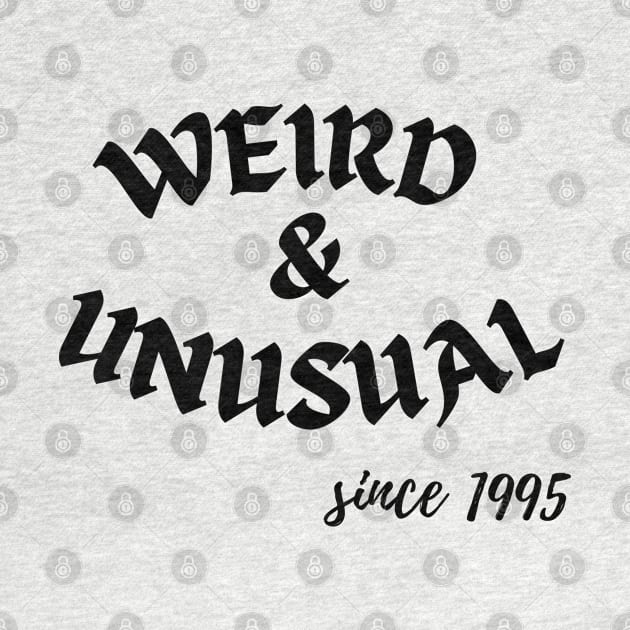 Weird and Unusual since 1995 - Black by Kahytal